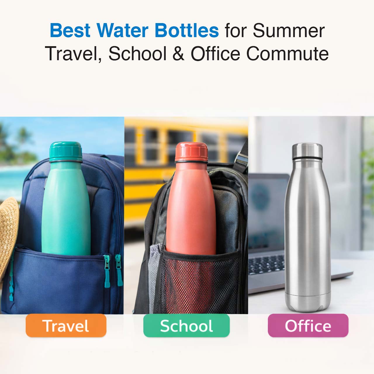 Best Water Bottles for Summer Travel, School & Office Commute