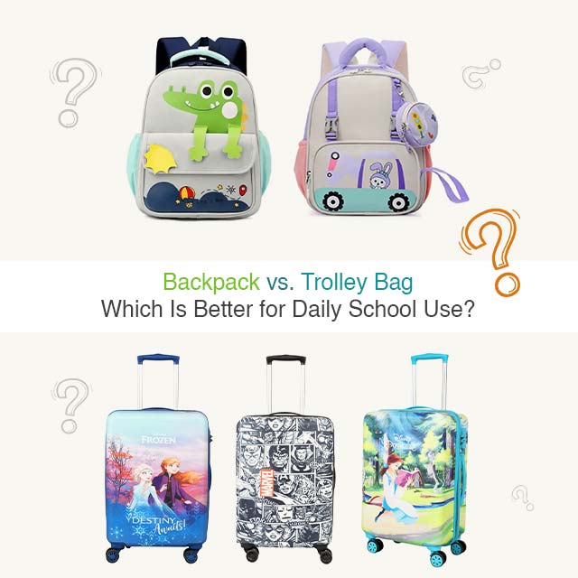 Backpack vs. Trolley Bag for Kids: Which Is Better for Daily School Use?