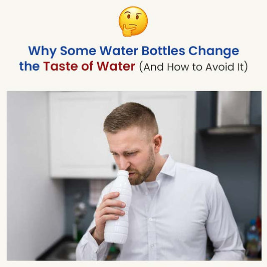 Why Some Water Bottles Change the Taste of Water (And How to Avoid It)